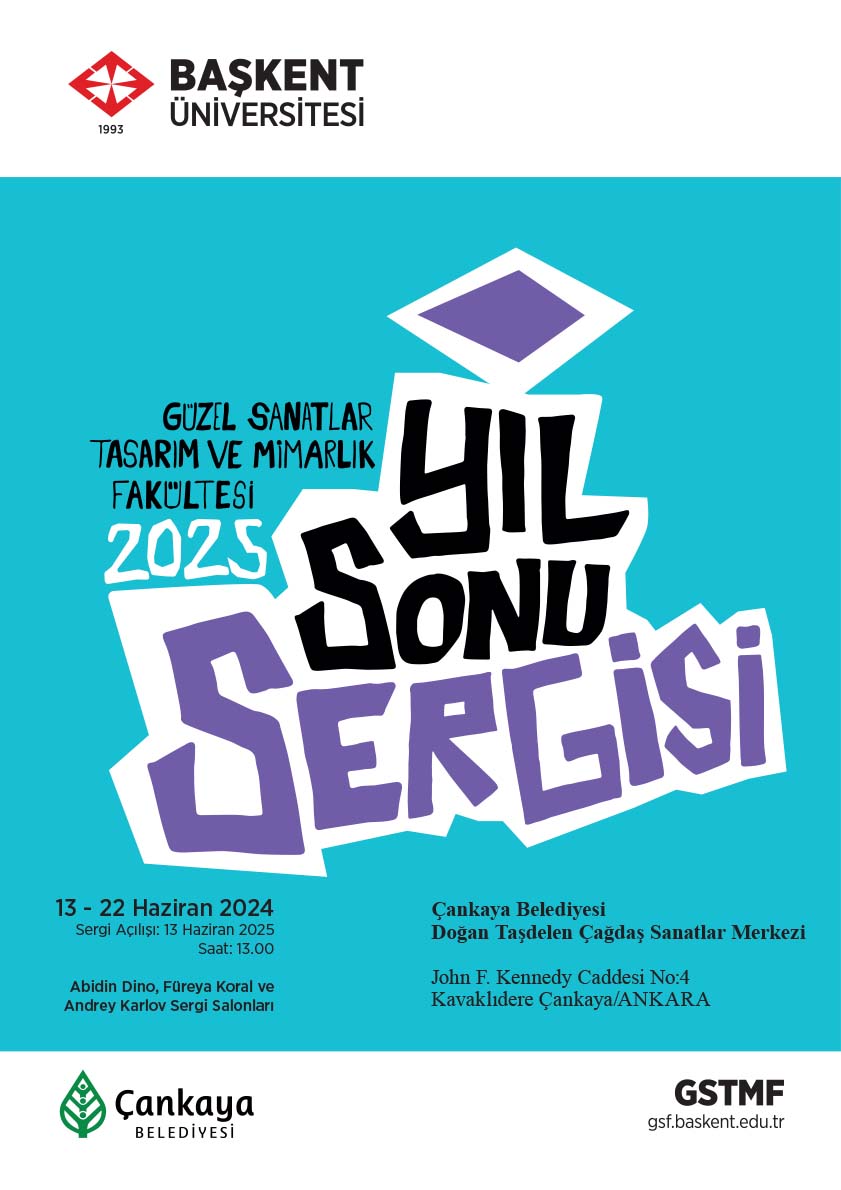 Başkent Üniversitesi Güzel Sanatlar Tasarım Ve Mimarlık Fakültesi 2025 Yıl Sonu Sergisi