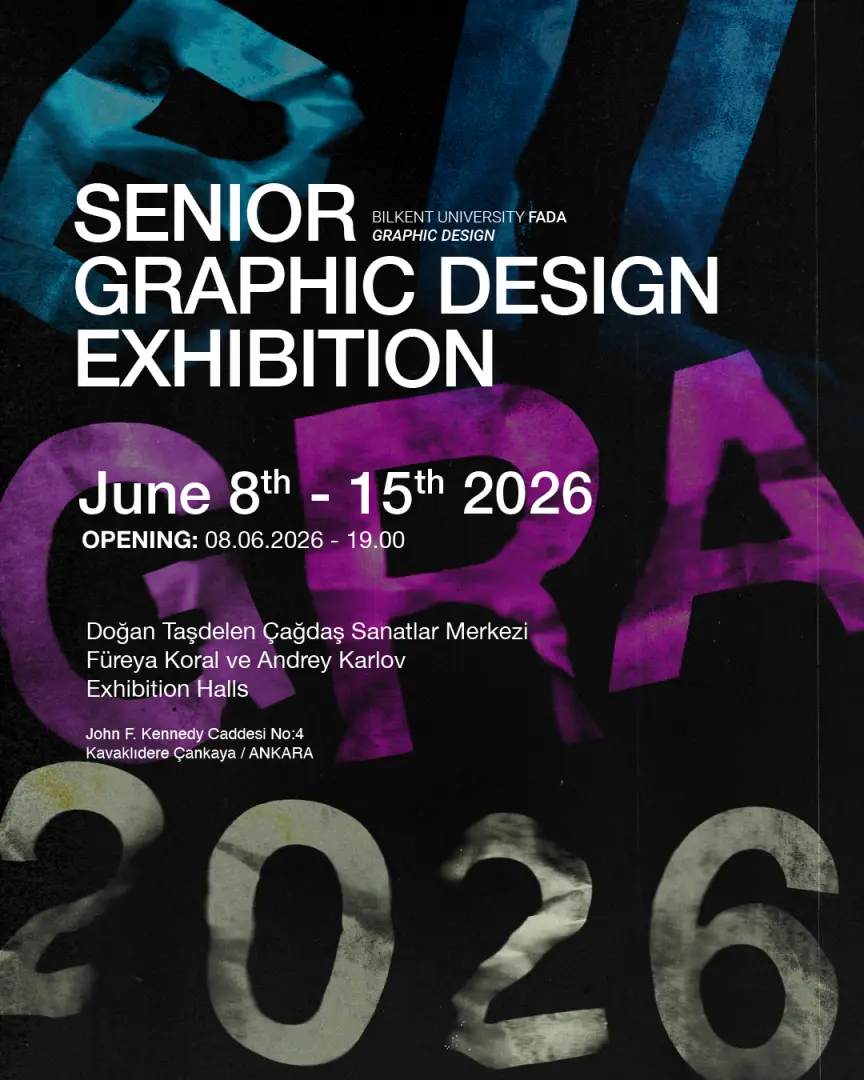 SENIOR GRAPHIC DESIGN EXHIBITION BİLKENT ÜNİVERSİTESİ