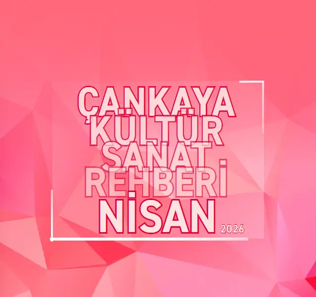 NİSAN 2026 KÜLTÜR SANAT REHBERİ